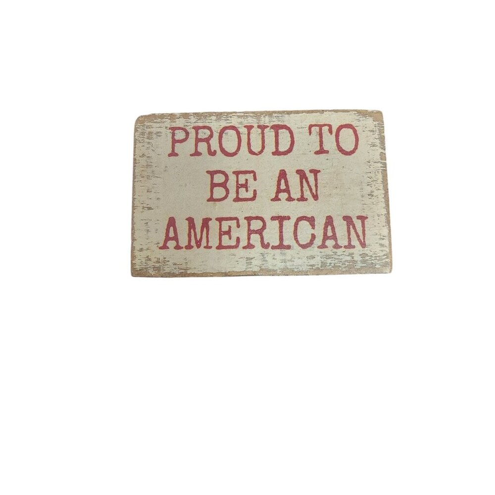 Proud To Be An American Rustic Wooden Block Sign By Primitives By Kathy